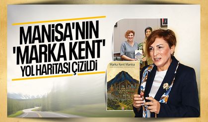Manisa'nın Marka Kent yol haritası çizildi