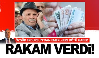Özgür Erdursun’dan emeklilere kötü haber: Rakam verdi!
