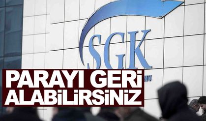 SGK’dan vatandaşlara uyarı... Ödenen ücret geri alınabilir