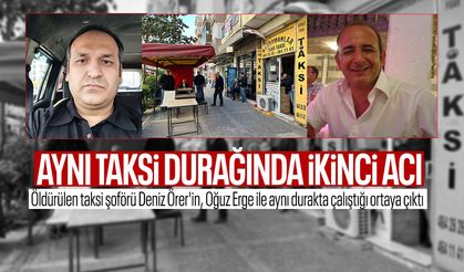 Taksi durağının laneti... Aynı duraktan 2 acı haber geldi!