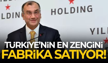 Türkiye'nin en zengini fabrika satıyor!
