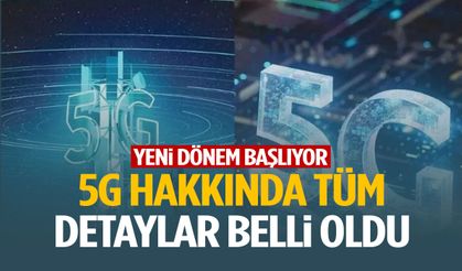 Yeni dönem başlıyor! 5G hakkında tüm detaylar belli oldu!