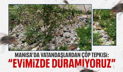 Manisa’da vatandaşlardan çöp tepkisi: “Evimizde duramıyoruz”