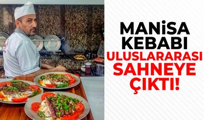 Manisa kebabı uluslararası sahnede!