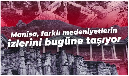 Medeniyetler beşiği: Manisa!