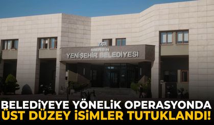 Belediyeye yönelik operasyonda üst düzey isimler tutuklandı!