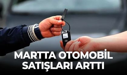 Otomobil piyasasında rakamlar: Martta satışlar arttı!