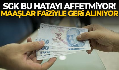 SGK bu hatayı affetmiyor! Maaşlar faiziyle geri alınıyor