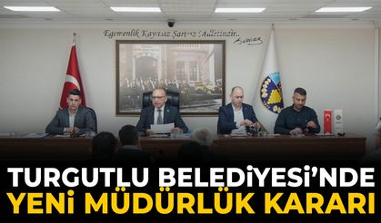 Turgutlu Belediyesi’nde yeni müdürlük kararı