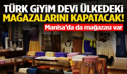 Türk giyim devi ülkedeki mağazalarını kapatacak!