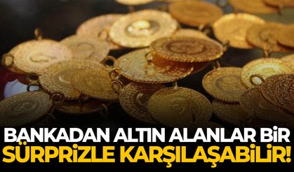 Bankadan altın alanlar dikkat!