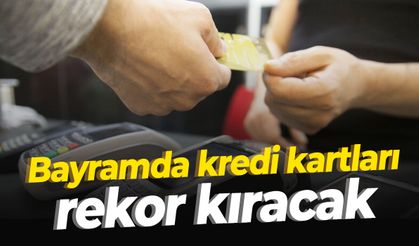 Bayramda kredi kartları rekor kıracak!