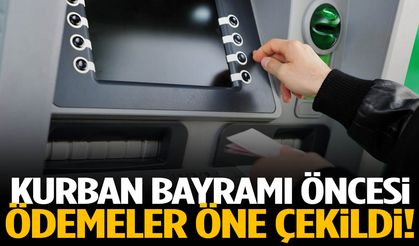 Kurban bayramı öncesi ödemeler öne çekildi!