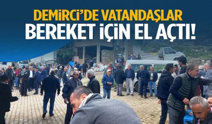 Demirci’de vatandaşlar bereket için el açtı