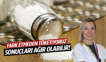 Fark etmeden tüketiyoruz… Sonuçları ağır olabilir!