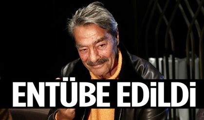 Kadir İnanır entübe edildi