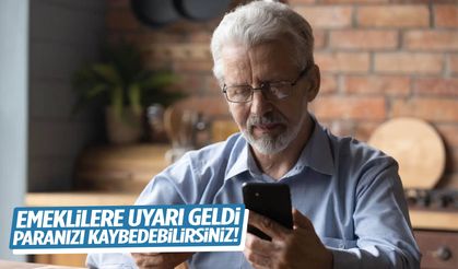 Emekliler dikkat! Paranızı kaybedebilirsiniz…