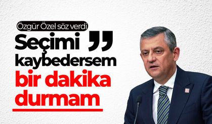 Özgür Özel: “Seçimi kaybedersem bir dakika durmam”