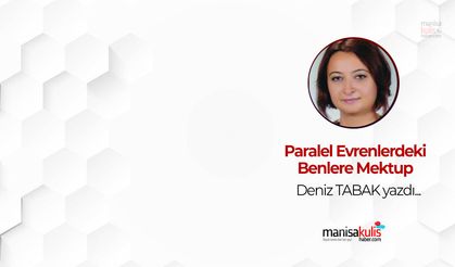 Paralel Evrenlerdeki Benlere Mektup