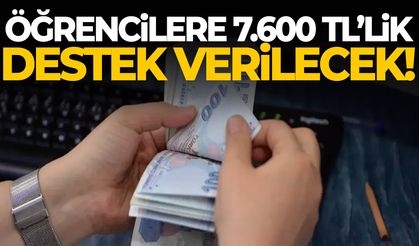 Öğrencilere 7.600 TL’lik destek verilecek!