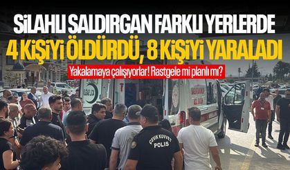 Silahlı saldırgan farklı yerlerde dehşet saçtı: 4 ölü, 8 yaralı! Arıyorlar...