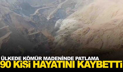 Ülkede kömür madeninde patlama: 90 kişi hayatını kaybetti