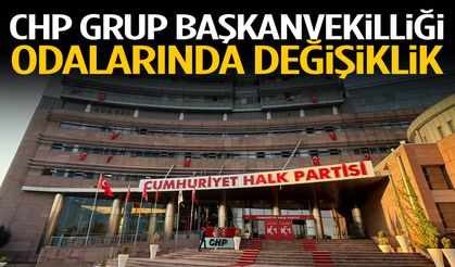 CHP grup başkanvekilliği odalarında değişiklik