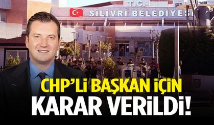 Bakanlık duyurdu: CHP’li başkan için karar verildi!