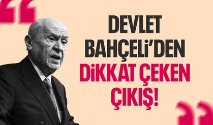 Devlet Bahçeli'den dikkat çeken çıkış!