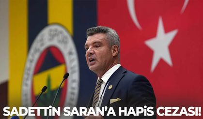 Sadettin Saran'a hapis cezası!