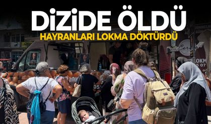 Fenomen dizide ölen karakter için lokma dağıtıldı