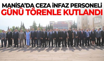 Manisa’da Ceza İnfaz Personeli Günü törenle kutlandı