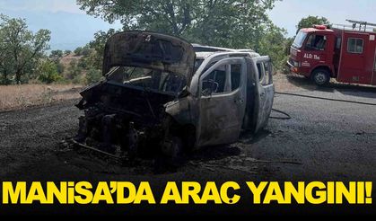 Manisa’da seyir halindeki araç alevlere teslim oldu