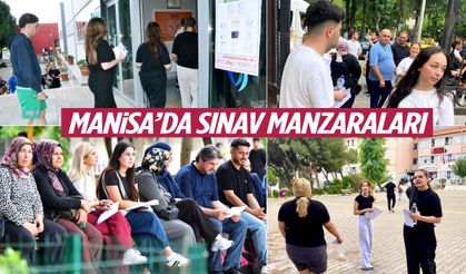 Manisa’dan YKS manzaraları!