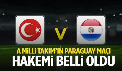 Türkiye – Paraguay maçının hakemi belli oldu