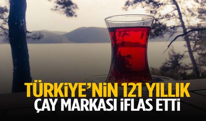 Türkiye’nin 121 yıllık çay markası iflas etti