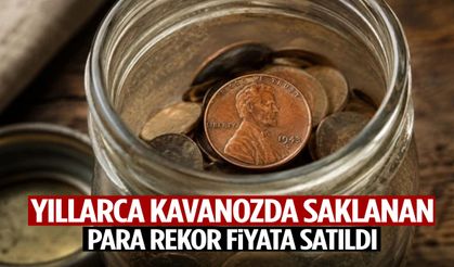 Yıllarca kavanozda saklanan para rekor fiyata satıldı!