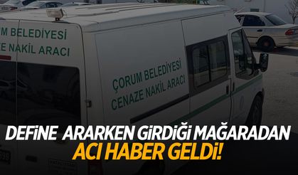 Define ararken girdiği mağaradan acı haber geldi!