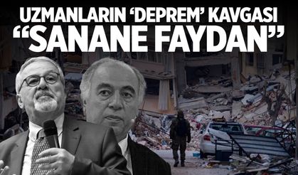 Deprem uzmanlarının kavgası: Sanane faydan