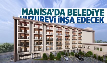 Manisa'ya yeni huzurevi geliyor