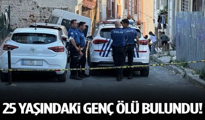 25 yaşındaki genç ölü bulundu!