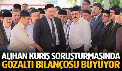 Alihan Kuriş soruşturmasında gözaltı bilançosu büyüyor