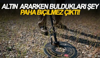 Altın ararken buldukları şey paha biçilemez çıktı!