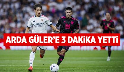 Arda Güler'e 3 dakika yetti