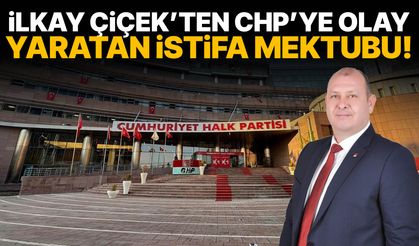 İlkay Çiçek’ten CHP’ye olay yaratan istifa mektubu!