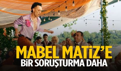 Mabel Matiz’e bir soruşturma daha!