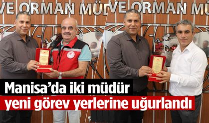 Manisa’da iki müdür yeni görev yerlerine uğurlandı