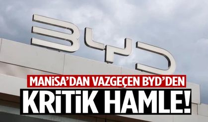 Manisa’dan vazgeçen BYD’den kritik hamle!