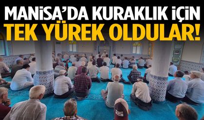 Manisa’da kuraklık için tek yürek oldular