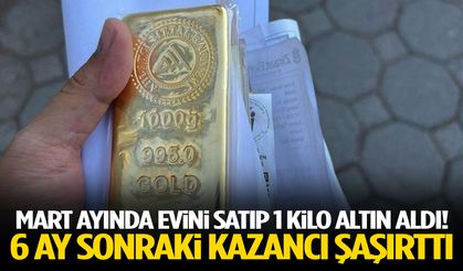 Mart ayında evini satıp 1 kilo altın aldı! 6 ay sonraki kazancı şaşırttı